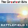 The Greatest Bits - Battlefield 1 - Single